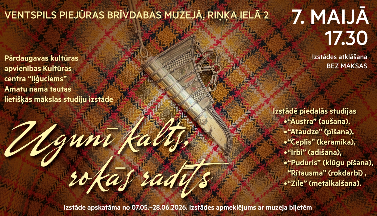 Izstāde "Ugunī kalts, rokās radīts"
